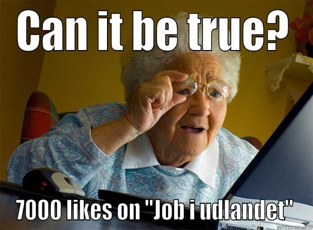 CAN IT BE TRUE? 7000 LIKES ON 