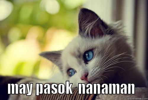 may pasok  nanaman  -  MAY PASOK  NANAMAN  First World Problems Cat