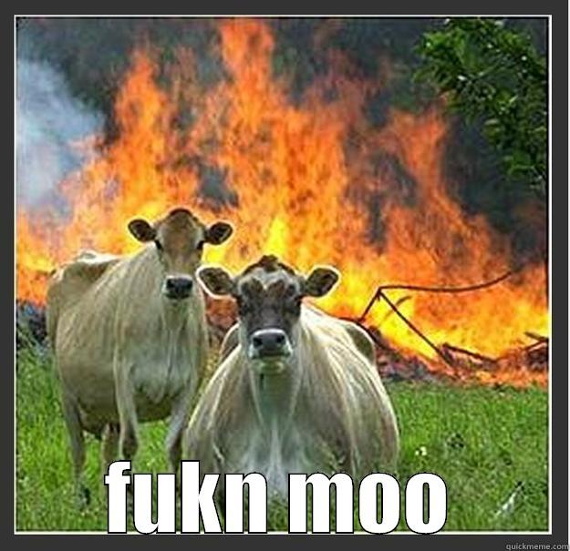  FUKN MOO Evil cows