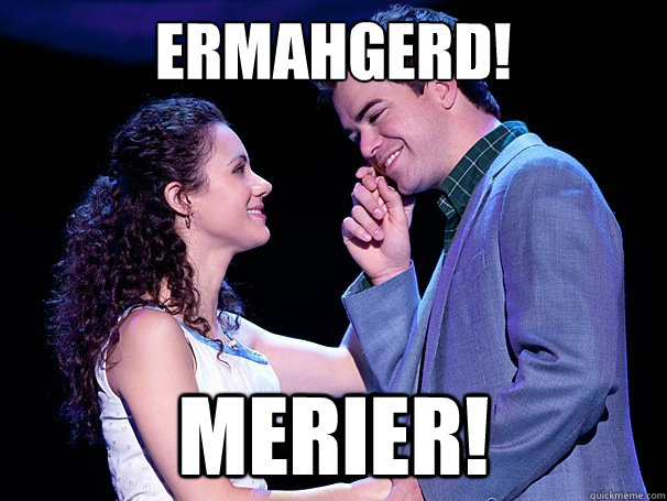 ERMAHGERD! Merier! - ERMAHGERD! Merier!  Ermahgerd Tony