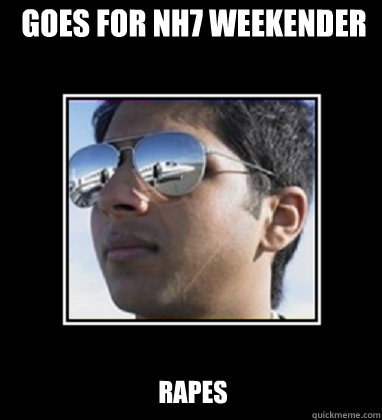 Goes for NH7 Weekender Rapes  Rich Delhi Boy