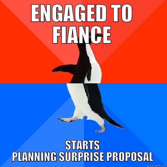 What the..? - ENGAGED TO FIANCE STARTS PLANNING SURPRISE PROPOSAL Socially Awesome Awkward Penguin