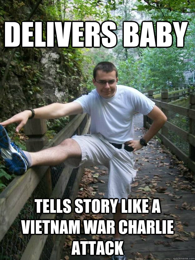 delivers baby tells story like a vietnam war charlie attack - delivers baby tells story like a vietnam war charlie attack  charlie p-daddy parsons