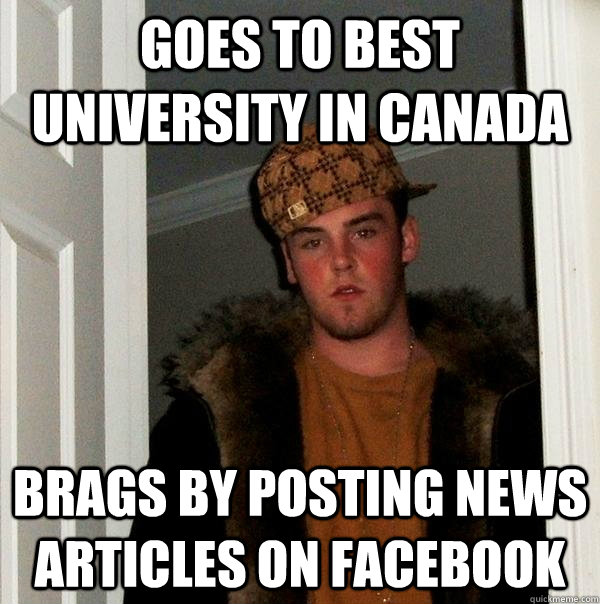 Goes To Best University In Canada Brags By Posting News Articles On Facebook - Goes To Best University In Canada Brags By Posting News Articles On Facebook  Scumbag Steve