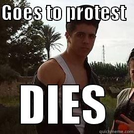 GOES TO PROTEST   DIES Misc