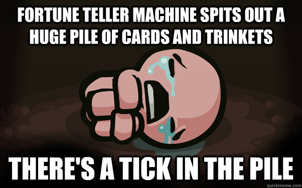 fortune teller machine spits out a huge pile of cards and trinkets There's a tick in the pile  The Binding of Isaac