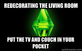 redecorating the living room put the tv and couch in your pocket  Sims