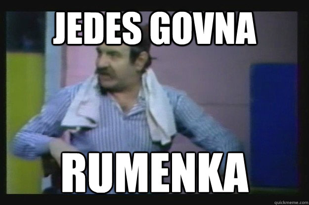 Jedes govna  Rumenka - Jedes govna  Rumenka  Radovan Treci