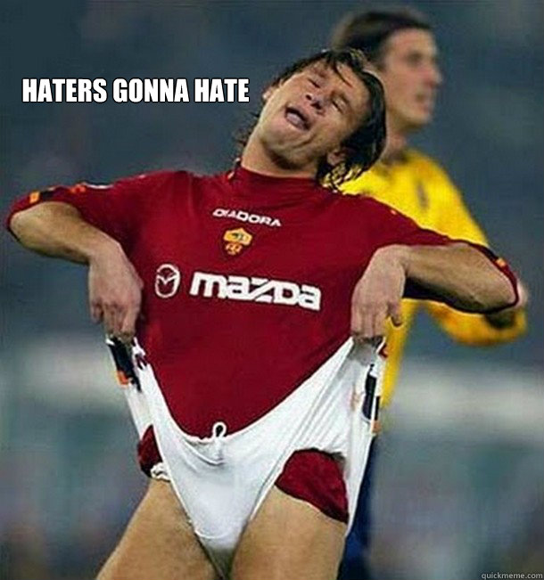 Haters gonna hate  