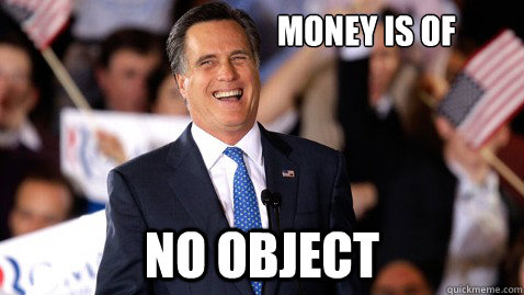                                 Money is of no object -                                 Money is of no object  Misc