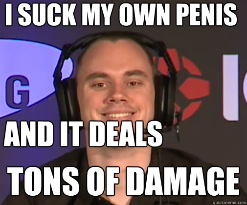 I SUCK MY OWN PENIS TONS OF DAMAGE AND IT DEALS  