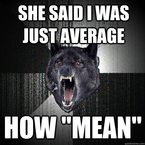 She said I was just average how 