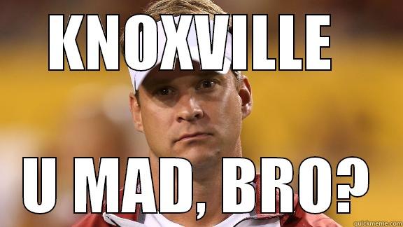 Lane Kiffin - KNOXVILLE  U MAD, BRO? Misc