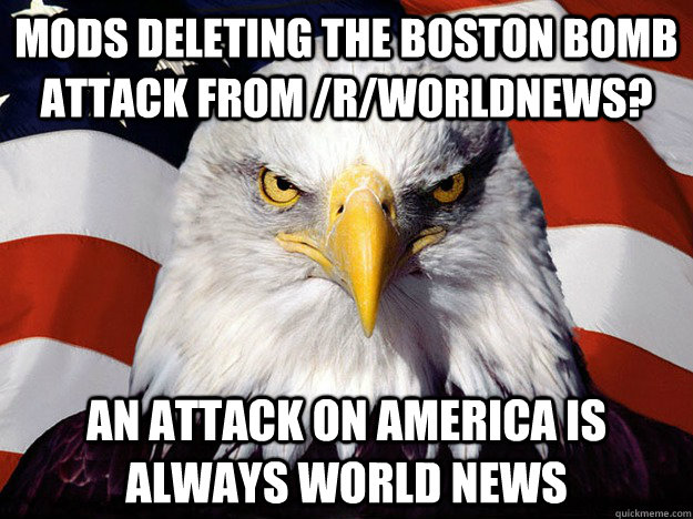 Mods deleting the Boston bomb attack from /r/worldnews? an attack on america is always world news  