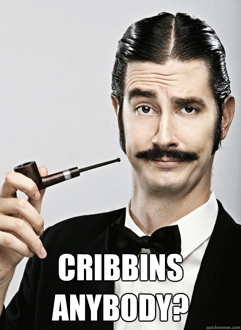  CRIBBINS ANYBODY?  Le Snob