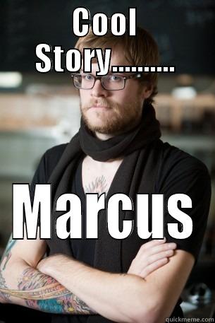 COOL STORY.......... MARCUS Hipster Barista