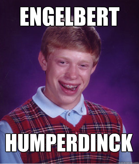 Engelbert Humperdinck  Bad Luck Brian