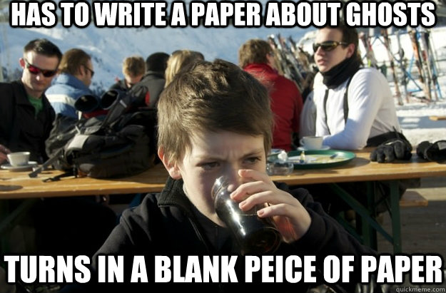 Has to write a paper about ghosts turns in a blank peice of paper - Has to write a paper about ghosts turns in a blank peice of paper  Lazy Primary School Student