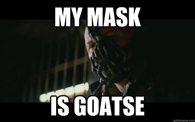 my mask is goatse - my mask is goatse  Badass Bane