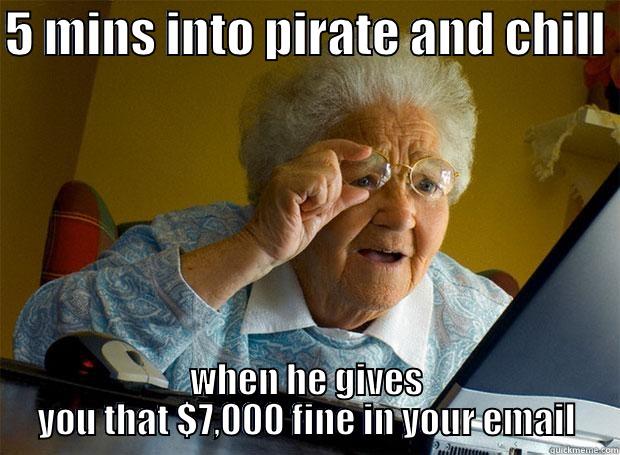 5 MINS INTO PIRATE AND CHILL  WHEN HE GIVES YOU THAT $7,000 FINE IN YOUR EMAIL Grandma finds the Internet