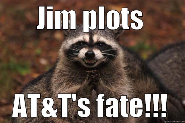 Jim Plots - JIM PLOTS AT&T'S FATE!!! Evil Plotting Raccoon