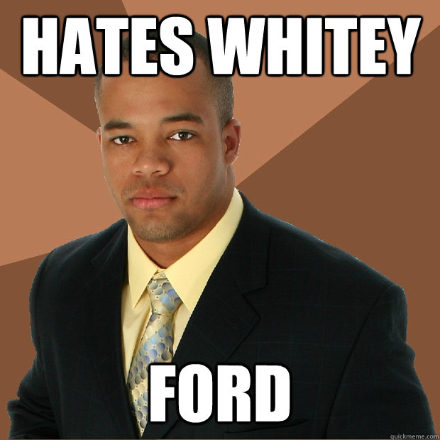 Hates Whitey Ford  Successful Black Man