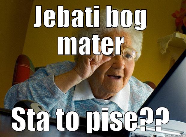 JEBATI BOG MATER STA TO PISE?? Grandma finds the Internet