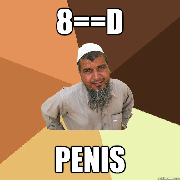 8==d penis - 8==d penis  Ordinary Muslim Man