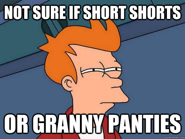 Not sure if short shorts or granny panties  Futurama Fry