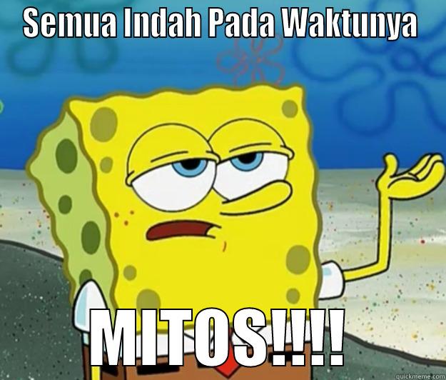 SEMUA INDAH PADA WAKTUNYA MITOS!!!! Tough Spongebob