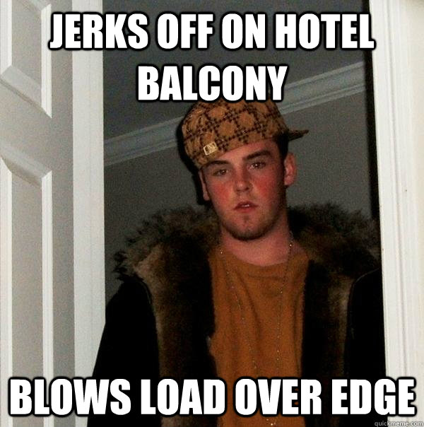 Jerks off on hotel balcony Blows load over edge  Scumbag Steve