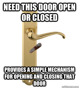 need this door open or closed provides a simple mechanism for opening and closing that door - need this door open or closed provides a simple mechanism for opening and closing that door  Misc