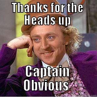 You be creative! - THANKS FOR THE HEADS UP CAPTAIN OBVIOUS  Creepy Wonka