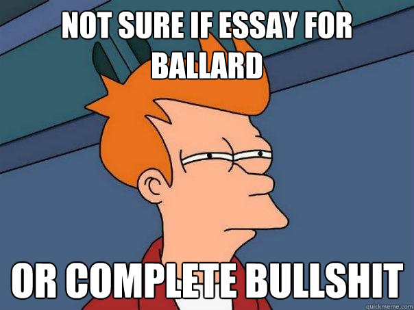 Not sure if essay for Ballard Or complete bullshit  Futurama Fry