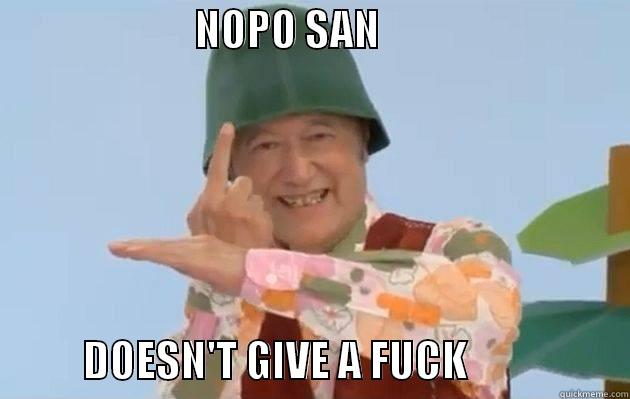                         NOPO SAN                                           DOESN'T GIVE A FUCK                    Misc