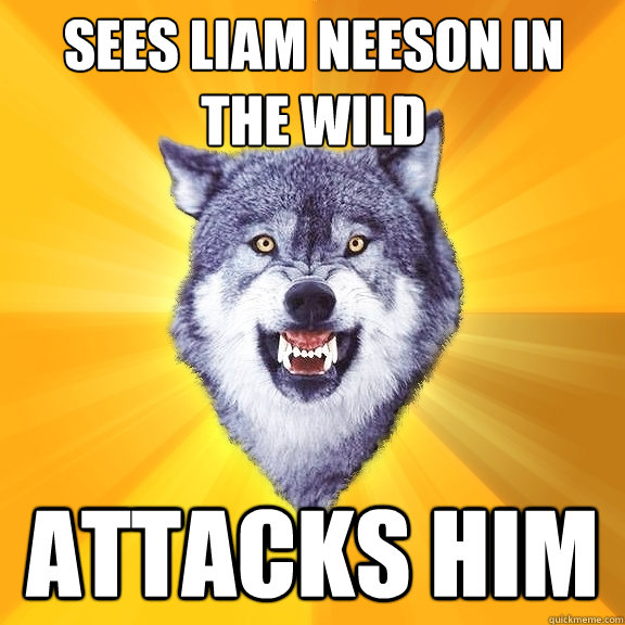 Sees Liam Neeson in the wild Attacks him  Courage Wolf