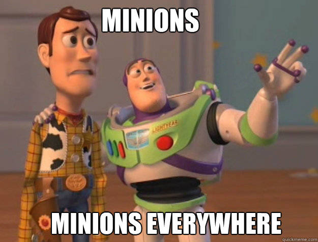 Minions Minions everywhere  Buzz Lightyear