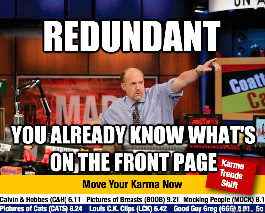 Redundant you already know what's on the front page - Redundant you already know what's on the front page  Mad Karma with Jim Cramer