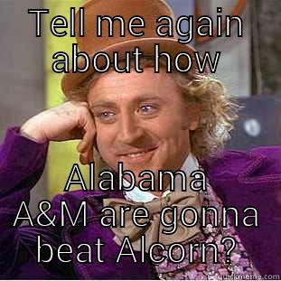 TELL ME AGAIN ABOUT HOW ALABAMA A&M ARE GONNA BEAT ALCORN? Creepy Wonka