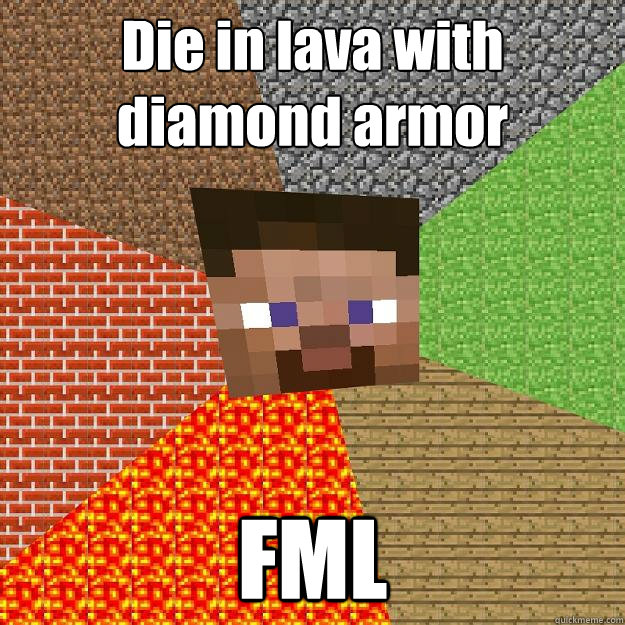 Die in lava with diamond armor FML  Minecraft