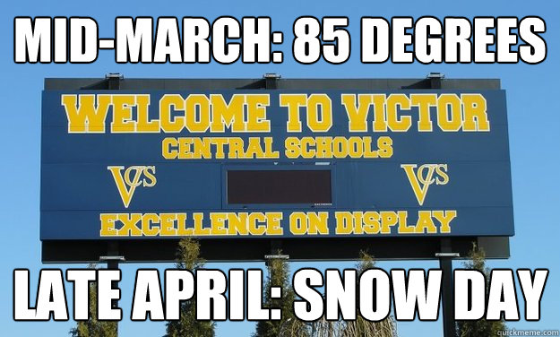 Mid-March: 85 degrees Late April: Snow day - Mid-March: 85 degrees Late April: Snow day  Bipolar Weather