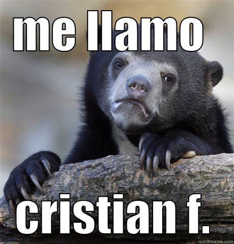 ME LLAMO  CRISTIAN F. Confession Bear