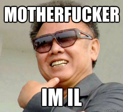 Motherfucker Im Il  Kim Jong-il