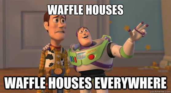 Waffle Houses waffle houses everywhere  Toy Story Everywhere