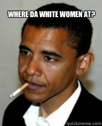  Where Da White Women At? -  Where Da White Women At?  Misc