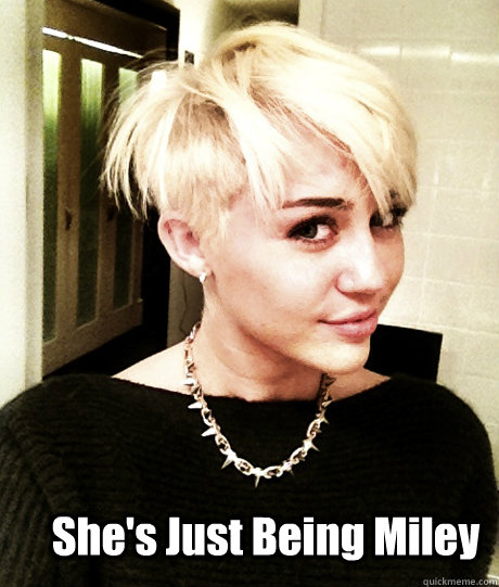 She's Just Being Miley - She's Just Being Miley  Miley Cyrus New Hair