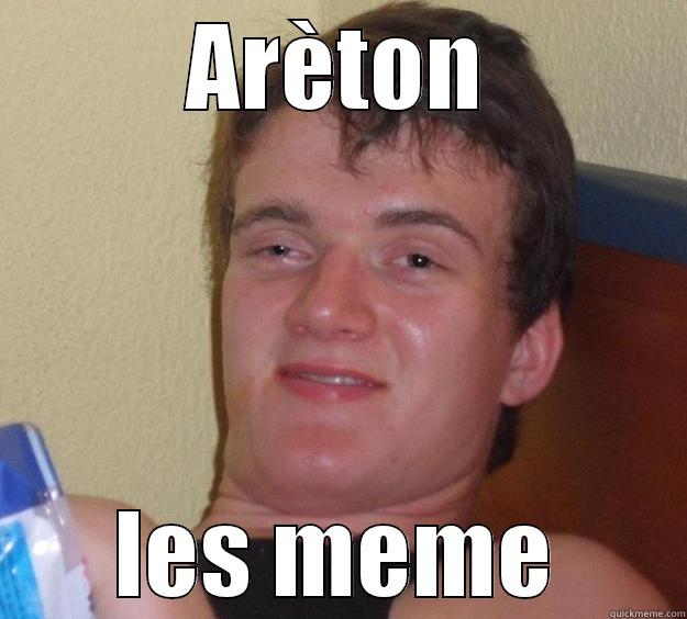 ARÈTON LES MEME 10 Guy