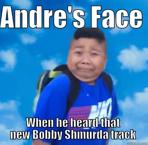 ANDRE'S FACE  WHEN HE HEARD THAT NEW BOBBY SHMURDA TRACK Misc