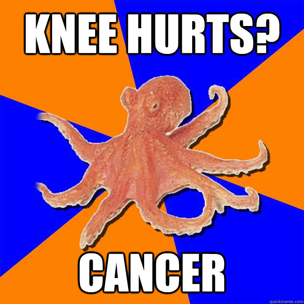 Knee hurts? Cancer  Online Diagnosis Octopus