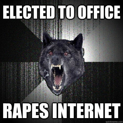 Elected to office Rapes Internet  Insanity Wolf